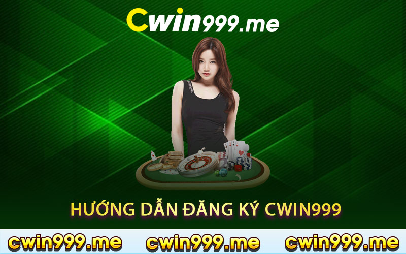 Hướng dẫn đăng ký Cwin999